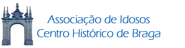 Associa&ccedil;&atilde;o de Idosos Centro Hist&oacute;rico de Braga